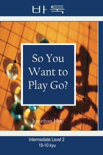 So You Want to Play Go? Level 2