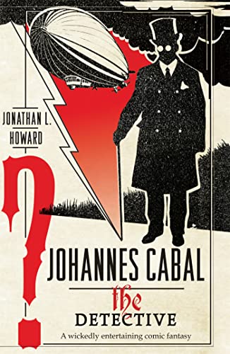 Johannes Cabal the Detective: A wickedly entertaining Comic fantasy
