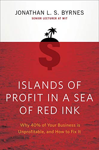 Islands of Profit in a Sea of Red Ink: Why 40% of Your Business is Unprofitable, and How to Fix It von Viking