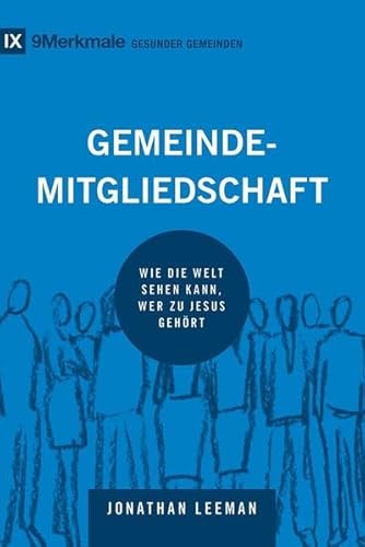 Gemeindemitgliedschaft: Wie die Welt sehen kann, wer zu Jesus gehört (9Merkmale)