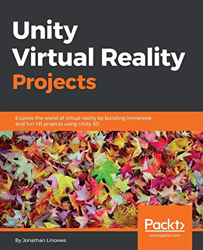 Unity Virtual Reality Projects: Explore the World of Virtual Reality by Building Immersive and Fun Vr Projects Using Unity 3d von Packt Publishing