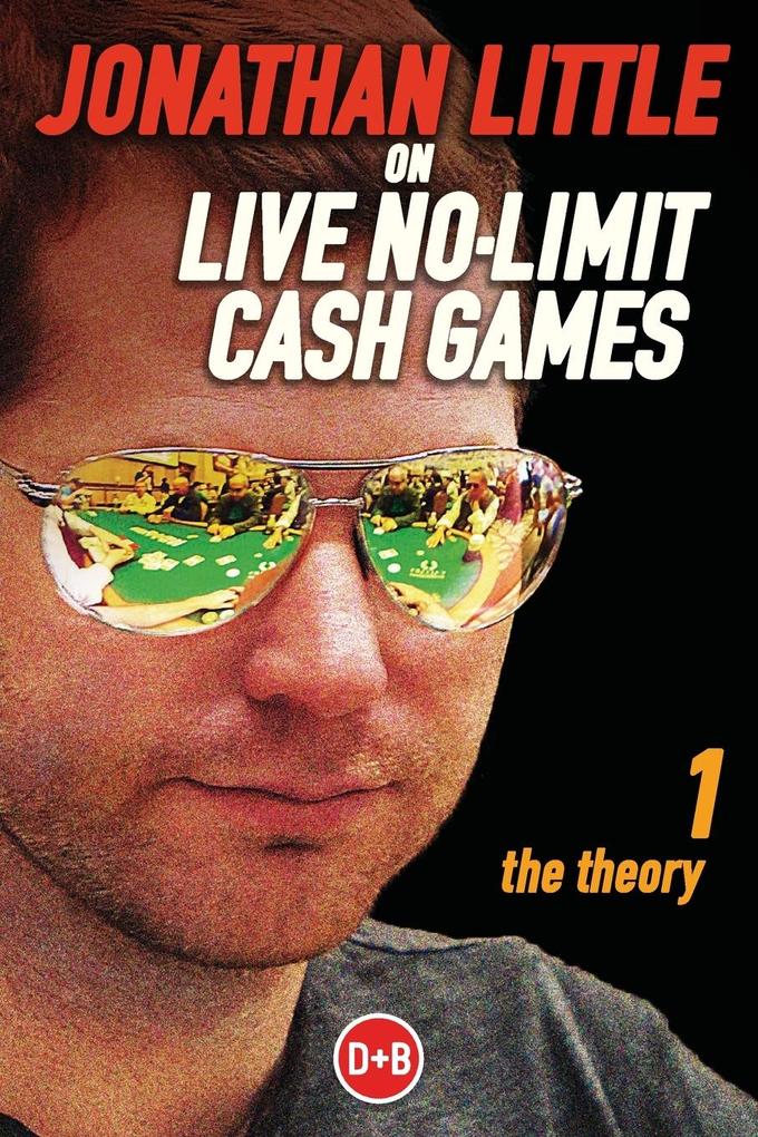 Jonathan Little on Live No-Limit Cash Games Volume 1 von D&B Publishing
