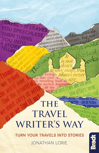 Travel Writer's Way: Turn your travels into stories (Bradt Travel Guide) von Bradt Travel Guides