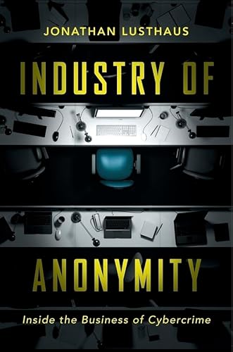 Industry of Anonymity: Inside the Business of Cybercrime