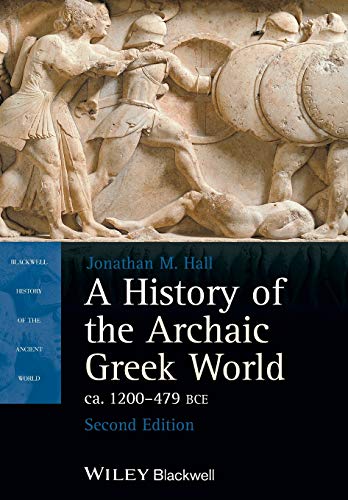 A History of the Archaic Greek World, ca. 1200-479 BCE, 2nd Edition (Blackwell History of the Ancient World) von Wiley