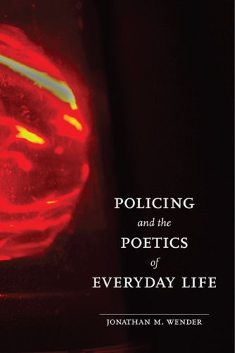 Policing and the Poetics of Everyday Life von UNIV OF ILLINOIS PR