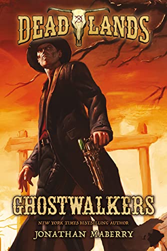 Deadlands: Ghostwalkers Deadlands: Ghostwalkers von Tor Books
