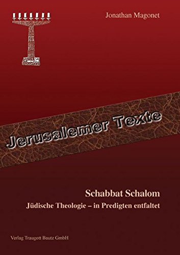 Schabbat Schalom: Jüdische Theologie – in Predigten entfaltet (Jerusalemer Texte) von Traugott Bautz