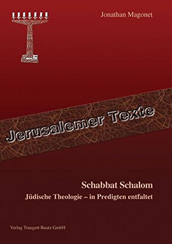 Schabbat Schalom: Jüdische Theologie – in Predigten entfaltet (Jerusalemer Texte) von Traugott Bautz