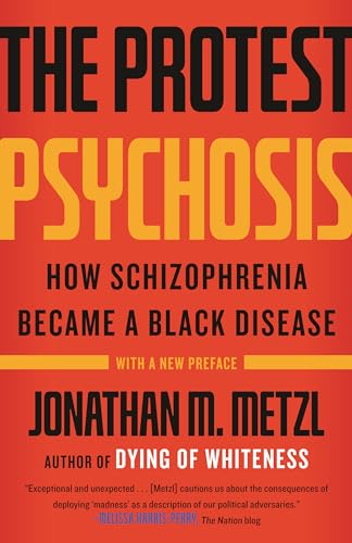 The Protest Psychosis: How Schizophrenia Became a Black Disease