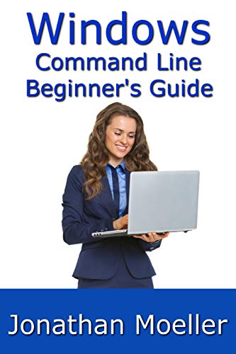 The Windows Command Line Beginner's Guide - Second Edition von Independently Published