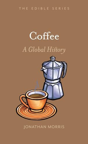 Coffee: A Global History (Edible) von Reaktion Books