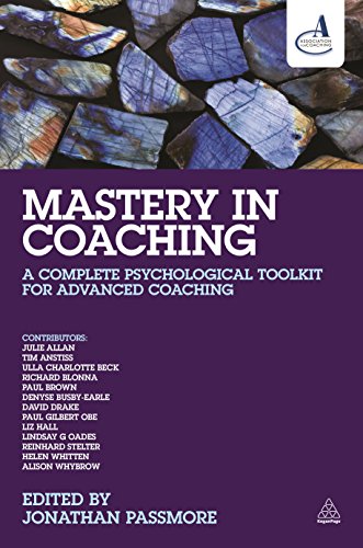 Mastery in Coaching: A Complete Psychological Toolkit for Advanced Coaching