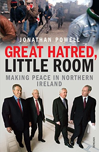 Great Hatred, Little Room: Making Peace in Northern Ireland