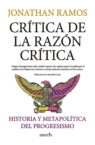 Crítica de la razón crítica: Historia y metapolítica del progresismo (Reflejos de Actualidad)