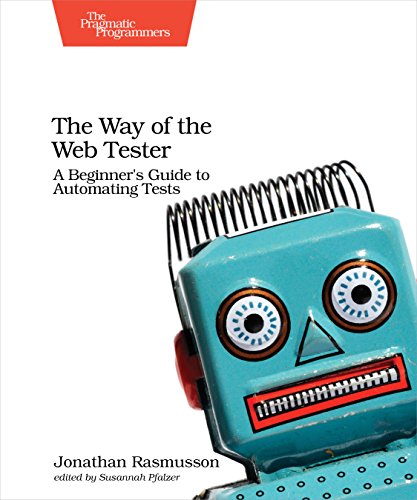 The Way of the Web Tester: A Beginner's Guide to Automating Tests von Pragmatic Bookshelf