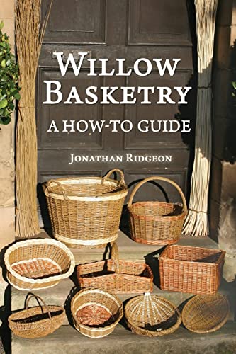 Willow Basketry: A How-To Guide (Weaving & Basketry Series, Band 1) von CREATESPACE
