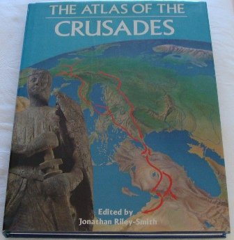 The Atlas of the Crusades von Times Books