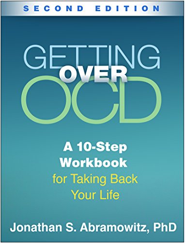 Getting over OCD: A 10-Step Workbook for Taking Back Your Life (Guilford Self-help Workbook Series) von Taylor & Francis