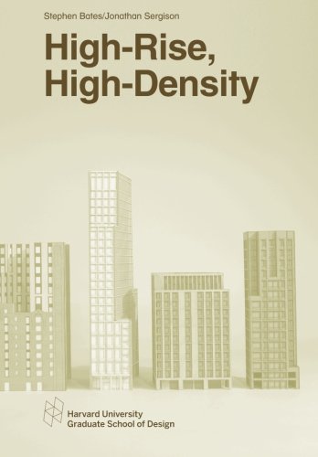 High-Rise, High-Density (Harvard GSD Studio Reports) von Harvard University Graduate School of Design