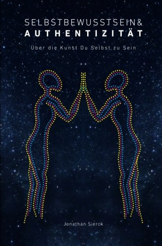 Selbstbewusstsein & Authentizität: Über die Kunst du Selbst zu Sein