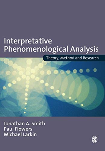 Interpretative Phenomenological Analysis: Theory, Method and Research von Sage Publications