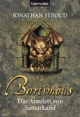 Bartimäus: Das Amulett von Samarkand (Die BARTIMÄUS-Reihe, Band 1)