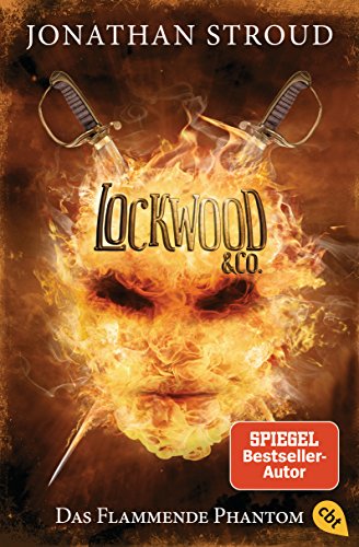 Lockwood & Co. - Das Flammende Phantom: Gänsehaut und schlaflose Nächte garantiert - für Fans von Bartimäus! (Die Lockwood & Co.-Reihe, Band 4) von cbt