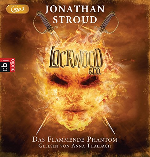 Lockwood & Co. - Das Flammende Phantom: . (Die Lockwood & Co.-Reihe, Band 4)