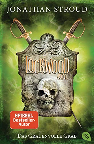 Lockwood & Co. - Das Grauenvolle Grab: Gänsehaut und schlaflose Nächte garantiert - für Fans von Bartimäus! (Die Lockwood & Co.-Reihe, Band 5)
