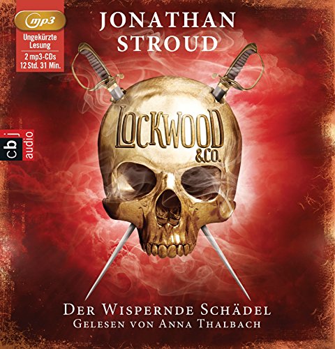 Lockwood & Co. - Der Wispernde Schädel: . (Die Lockwood & Co.-Reihe, Band 2) von cbj
