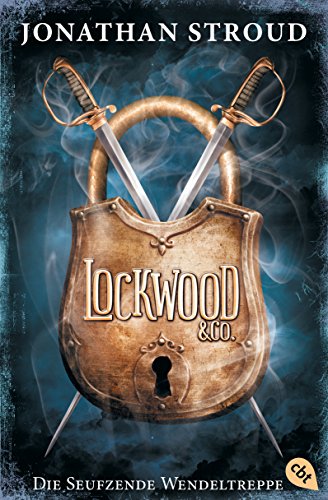 Lockwood & Co. - Die Seufzende Wendeltreppe: Gänsehaut und schlaflose Nächte garantiert - für Fans von Bartimäus! (Die Lockwood & Co.-Reihe, Band 1)