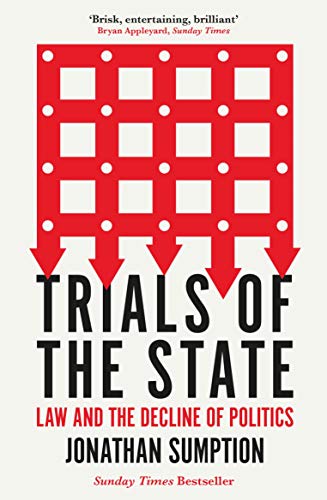 Trials of the State: Law and the Decline of Politics von Profile Books