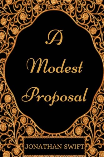 A Modest Proposal: By Jonathan Swift - Illustrated von CreateSpace Independent Publishing Platform