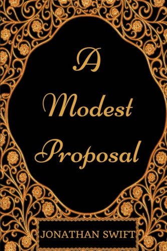 A Modest Proposal: By Jonathan Swift - Illustrated A Modest Proposal: By Jonathan Swift - Illustrated von CreateSpace Independent Publishing Platform