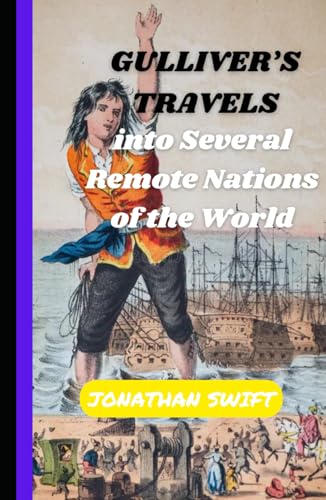 Gulliver's Travels into Several Remote Nations of the World Gulliver's Travels into Several Remote Nations of the World von Independently published