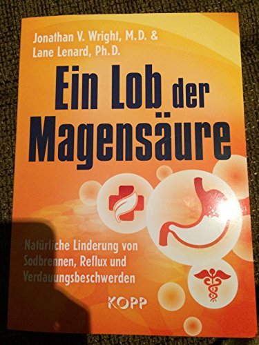 Ein Lob der Magensäure: Natürliche Linderung von Sodbrennen, Reflux und Verdauungsbeschwerden