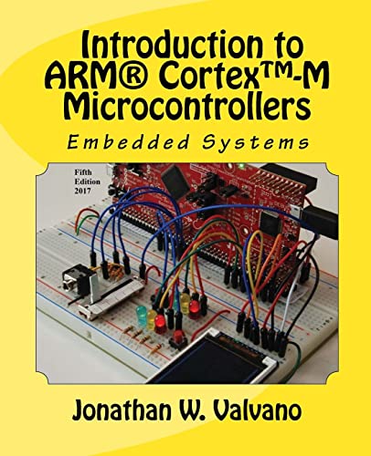 Embedded Systems: Introduction to Arm® Cortex™-M Microcontrollers: Introduction to Arm(r) Cortex(tm)-M Microcontrollers von Createspace Independent Publishing Platform