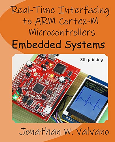 Embedded Systems: Real-Time Interfacing to Arm® Cortex™-M Microcontrollers: Real-Time Interfacing to Arm(R) Cortex(TM)-M Microcontrollers von Createspace Independent Publishing Platform