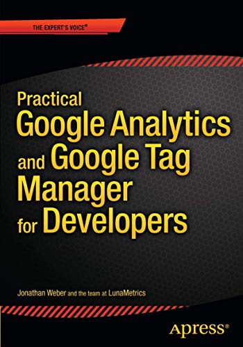 Practical Google Analytics and Google Tag Manager for Developers von Apress