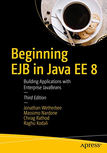 Beginning EJB in Java EE 8: Building Applications with Enterprise JavaBeans von Apress