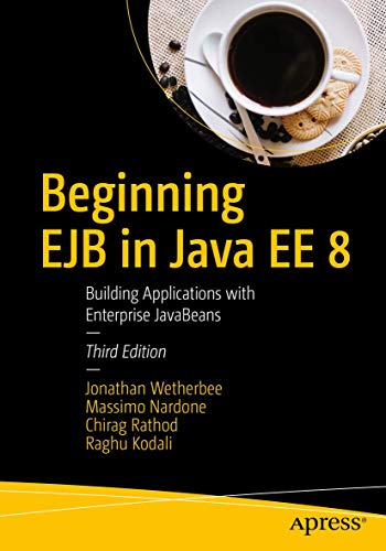 Beginning EJB in Java EE 8: Building Applications with Enterprise JavaBeans