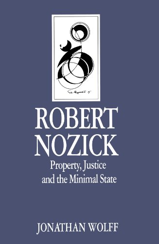 Robert Nozick: Property, Justice and the Minimal State (Key Contemporary Thinkers)