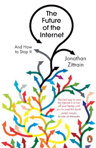 The Future of the Internet: And How to Stop It