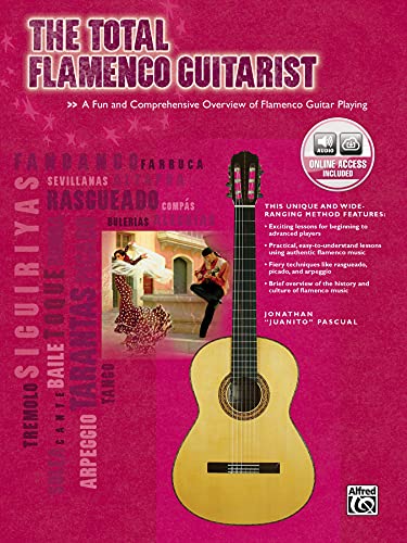 The Total Flamenco Guitarist: A Fun and Comprehensive Overview of Flamenco Guitar (incl. CD) (The Total Guitarist) von Alfred Music Publications