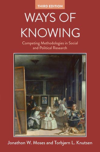 Ways of Knowing: Competing Methodologies in Social and Political Research