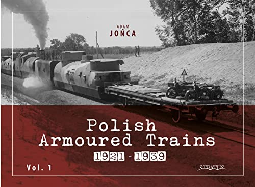 Polish Armoured Trains, 1921-1939 von MMPBooks
