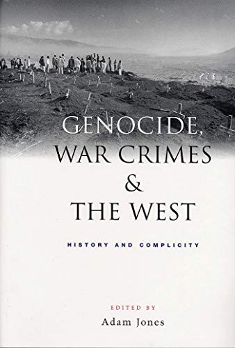 Genocide, War Crimes and the West: History and Complicity Genocide, War Crimes and the West: History and Complicity