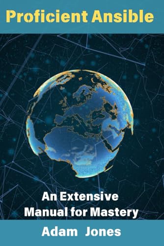 Proficient Ansible: An Extensive Manual for Mastery