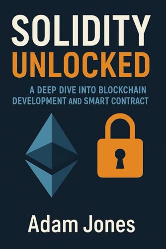 Solidity Unlocked: A Deep Dive into Blockchain Development and Smart Contracts Solidity Unlocked: A Deep Dive into Blockchain Development and Smart Contracts von Independently published